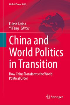 portada China and World Politics in Transition: How China Transforms the World Political Order (en Inglés)