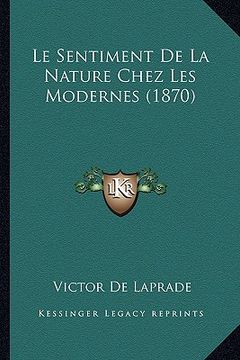 portada Le Sentiment De La Nature Chez Les Modernes (1870) (en Francés)