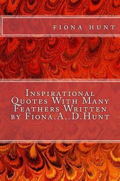 portada Inspirational Quotes With Many Feathers Written by Fiona.A..D.Hunt (en Inglés)