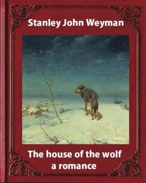 portada The house of the wolf : a romance  (1890),by Stanley John Weyman: new wdition