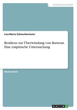 portada Resilienz zur Überwindung von Burnout. Eine empirische Untersuchung (en Alemán)