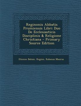 portada Reginonis Abbatis Prumiensis Libri Duo De Ecclesiasticis Disciplinis & Religione Christiana (in Latin)