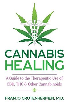 portada Cannabis Healing: A Guide to the Therapeutic Use of Cbd, Thc, and Other Cannabinoids
