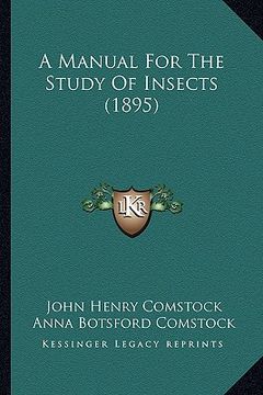portada a manual for the study of insects (1895) a manual for the study of insects (1895)