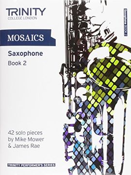 portada Mosaics for Saxophone (Trinity Performers Series)