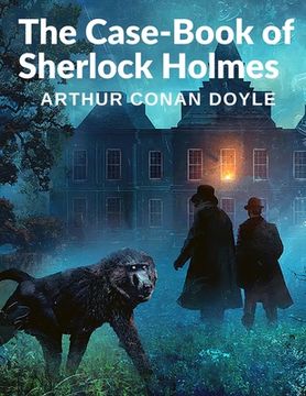 portada The Case-Book of Sherlock Holmes: The Bravery of Dr Watson and the Brilliant Mind of Mr Sherlock Homes