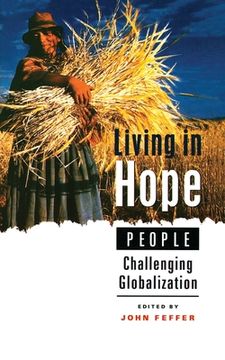 portada Living in Hope: People Challenging Globalization (en Inglés)