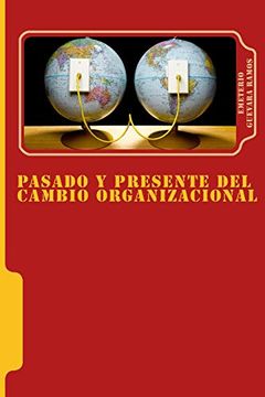 portada Pasado y Presente del Cambio Organizacional: Tendencias de Transformación en las Organizaciones.  2 (Segunda Edición)