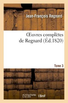 portada Oeuvres Completes de Regnard. Tome 3 (Litterature) (French Edition)