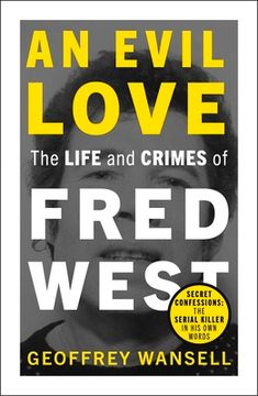 portada An Evil Love: The Life and Crimes of Fred West (en Inglés)