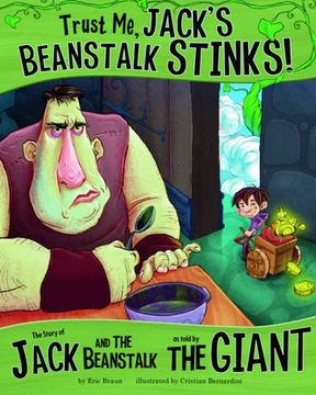 portada Trust Me, Jack's Beanstalk Stinks!: The Story of Jack and the Beanstalk as Told by the Giant (The Other Side of the Story)