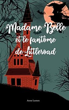 portada Madame Belle et le Fantôme de Littleroad (en Francés)