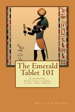 portada The Emerald Tablet 101: a modern, practical guide, plain and simple