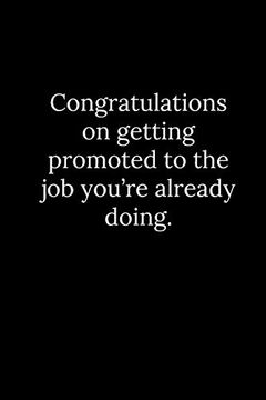 portada Congratulations on Getting Promoted to the job You’Re Already Doing. (in English)
