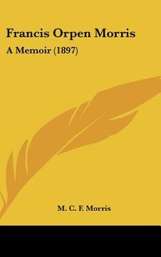 portada francis orpen morris: a memoir (1897)