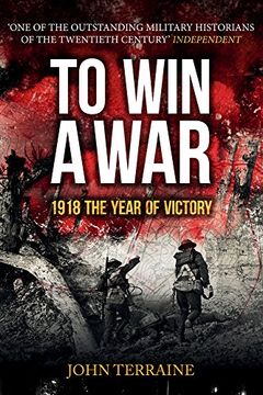 portada To Win a War: 1918 the Year of Victory