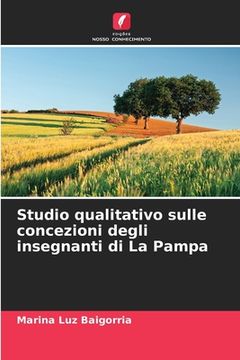 portada Studio qualitativo sulle concezioni degli insegnanti di La Pampa (in Italian)