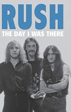 portada Rush - the day i was There (in English)
