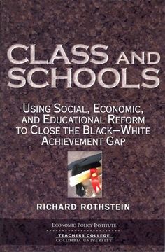 portada Class and Schools: Using Social, Economic, and Educational Reform to Close the Black-White Achievement gap (en Inglés)
