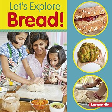 portada Let'S Explore Bread! (Food Field Trips) (en Inglés)