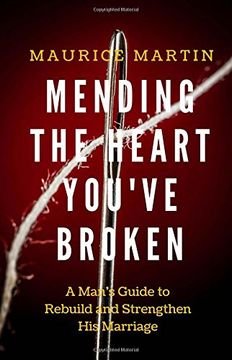 portada Mending the Heart You've Broken: A Man's Guide to Strengthen and Rebuild His Marriage (en Inglés)
