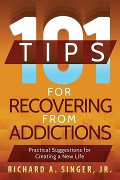 portada 101 Tips for Recovering from Addictions: Practical Suggestions for Creating a New Life (in English)