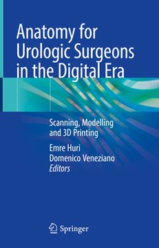 portada Anatomy for Urologic Surgeons in the Digital Era: Scanning, Modelling and 3D Printing (en Inglés)