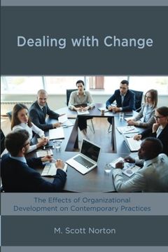 portada Dealing With Change: The Effects of Organizational Development on Contemporary Practices (en Inglés)