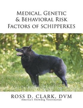 portada Medical, Genetic & Behavioral Risk Factors of Schipperkes (en Inglés)