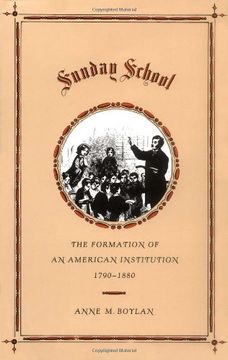 portada Sunday School: The Formation of an American Institution, 1790-1880 (en Inglés)