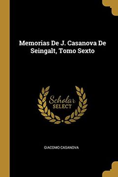 portada Memorias de j. Casanova de Seingalt, Tomo Sexto