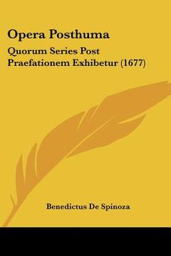 portada Opera Posthuma: Quorum Series Post Praefationem Exhibetur (1677) (en Latin)