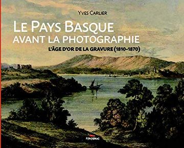 portada Le Pays Basque Avant la Photographie: L'Âge D'Or de la Gravure (1810-1870) (in French)