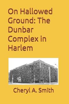 portada On Hallowed Ground: The Dunbar Complex in Harlem (en Inglés)