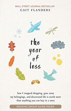 portada The Year of Less: How i Stopped Shopping, Gave Away my Belongings, and Discovered Life is Worth More Than Anything you can buy in a Store (en Inglés)