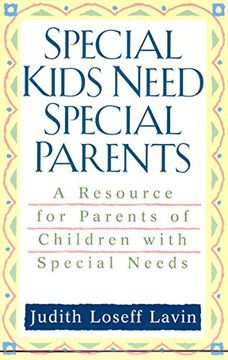 portada Special Kids Need Special Parents: A Resource for Parents of Children With Special Needs (in English)