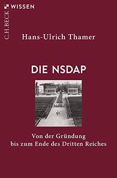 portada Die Nsdap: Von der Gründung bis zum Ende des Dritten Reiches (en Alemán)