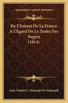 portada De L'Interet De La France A L'Egard De La Traite Des Negres (1814) (en Francés)