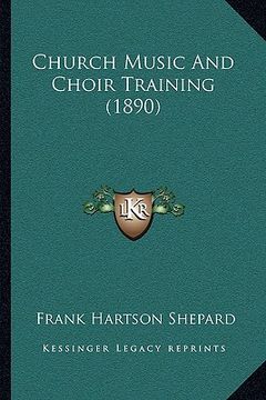 portada church music and choir training (1890) (en Inglés)