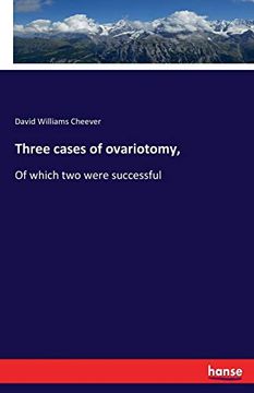 portada Three Cases of Ovariotomy,: Of Which two Were Successful 