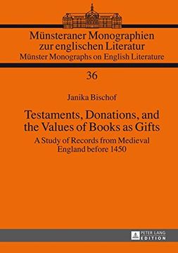 portada Testaments, Donations, and the Values of Books as Gifts: A Study of Records from Medieval England before 1450 (Muensteraner Monographien zur ... / Muenster Monographs on English Literature)