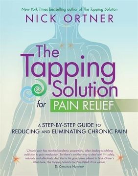 portada The Tapping Solution for Pain Relief: A Step-by-Step Guide to Reducing and Eliminating Chronic Pain (Paperback)