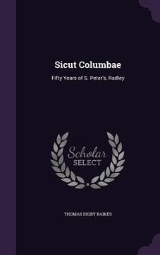 portada Sicut Columbae: Fifty Years of S. Peter's, Radley (in English)