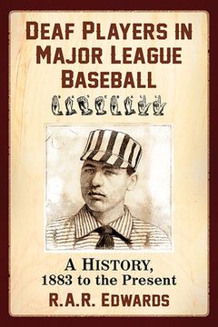 portada Deaf Players in Major League Baseball: A History, 1883 to the Present (en Inglés)