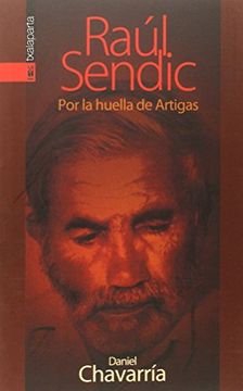 portada Raúl Sendic: Por la Huella de Artigas (in Spanish)