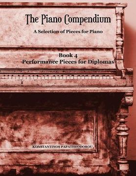 portada The Piano Compendium 4: A Selection of Pieces for Piano - Book 4 Performance Pieces for Diplomas (en Inglés)