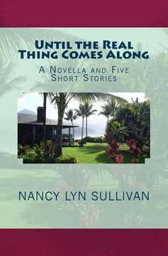 portada Until the Real Thing Comes Along: A Novella and Five Short Stories (en Inglés)
