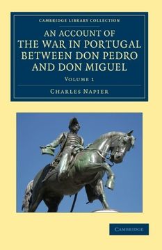 portada An Account of the war in Portugal Between don Pedro and don Miguel: Volume 1 (Cambridge Library Collection - Naval and Military History) (en Inglés)