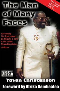 portada The Man of Many Faces: PT. 1 & 2: Uncovering the Truth about Dr. Malachi Z. York (en Inglés)