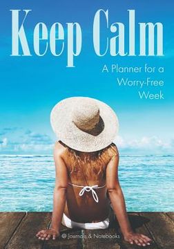 portada Keep Calm: A Planner for a Worry-Free Week (en Inglés)